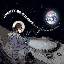 Mighty Mo Rodgers : Dispatches from the Moon
